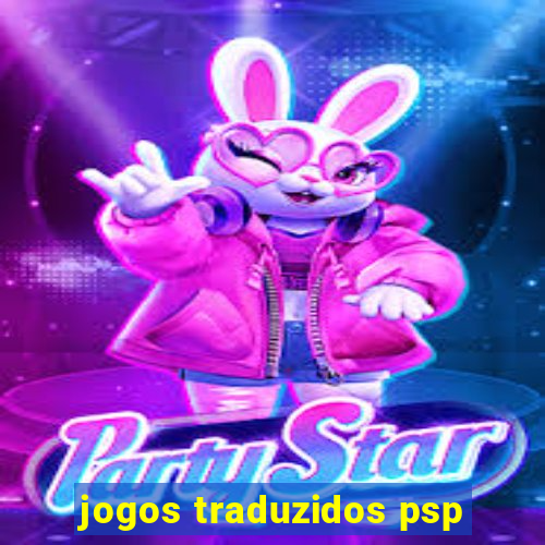 jogos traduzidos psp